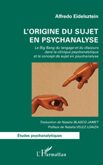 E-book, L'origine du sujet en psychanalyse : Le Big Bang du langage et du discours dans la clinique psychanalytique et le concept de sujet en psychanalyse, L'Harmattan