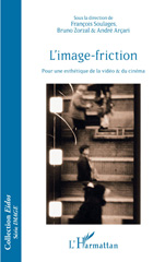 E-book, L'image-friction : Pour une esthétique de la vidéo et du cinéma, Soulages, François, L'Harmattan
