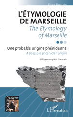 eBook, L'étymologie de Marseille / The Etymology of Marseille : Une probable origine phénicienne / A possible phœnician origin, Burstein, Eitan, L'Harmattan
