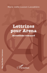 E-book, Lettrines pour Arena : Acrostiche romancé, Louison-Lassablière, Marie-Joëlle, L'Harmattan