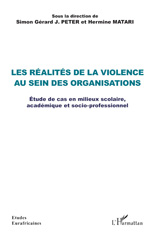 eBook, Les réalités de la violence au sein des organisations : Étude de cas en milieux scolaire, académique et socio-professionnel, L'Harmattan