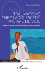 E-book, Traumatisme chez l'adolescent victime de viol : L'impact et la prise en charge dans le cadre de sa scolarité, Gidel, Manon, L'Harmattan