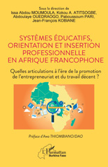 eBook, Systèmes éducatifs, orientation et insertion professionnelle en Afrique francophone : Quelles articulations à l'ère de la promotion de l'entrepreneuriat et du travail décent ?, L'Harmattan