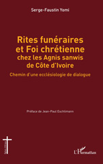 E-book, Rites funéraires et Foi chrétienne chez les Agnis sanwis de Côte d'Ivoire : Chemin d'une ecclésiologie de dialogue, L'Harmattan