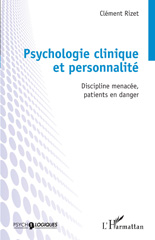 eBook, Psychologie clinique et personnalité : Discipline menacée, patients en danger, Rizet, Clément, L'Harmattan
