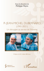 E-book, Pr Jean-Michel Dubernard (1941-2021) : Un chirurgien au service de l'Homme, L'Harmattan