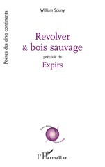 eBook, Revolver et bois sauvage : Précédé de Expirs, L'Harmattan