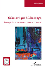 E-book, Scholastique Mukasonga : Poétique de la mémoire et posture littéraire, Pfeiffer, Julia, L'Harmattan