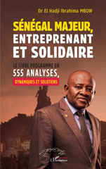 eBook, Sénégal majeur, entreprenant et solidaire : Le livre programme en 555 analyses, dynamiques et solutions, L'Harmattan