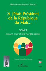 E-book, Si j'étais Président de la République du Mali... : Laissez-nous choisir nos Présidents, L'Harmattan
