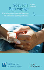 E-book, Soavadia Bon voyage : Chroniques d'une infirmière en unité de soins palliatifs, L'Harmattan