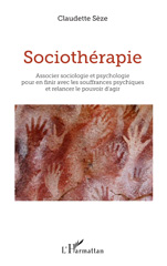 E-book, Sociothérapie : Associer sociologie et psychologie pour en finir avec les souffrances psychiques et relancer le pouvoir d'agir, L'Harmattan