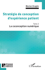 E-book, Stratégie de conception d'expérience patient : La coconception numérique, Dragée, Marion, L'Harmattan