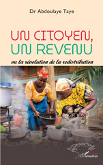 E-book, Un citoyen, un revenu : Ou la révolution de la redistribution, Taye, Abdoulaye, L'Harmattan