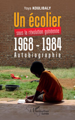 E-book, Un écolier sous la révolution Guinéenne 1968 - 1984 : Autobiographie, L'Harmattan