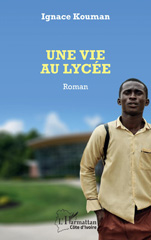 eBook, Une vie au lycée : Roman, Kouman, Ignace K., L'Harmattan