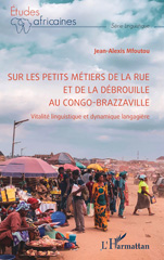 E-book, Sur les petits métiers de la rue et de la débrouille au Congo-Brazzaville : Vitalité linguistique et dynamique langagière, Mfoutou, Jean-Alexis, L'Harmattan