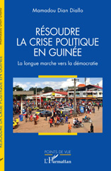 E-book, Résoudre la crise politique en Guinée : La longue marche vers la démocratie, L'Harmattan