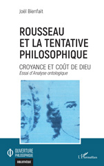 E-book, Rousseau et la tentative philosophique : Croyance et coût de Dieu, Bienfait, Joël, L'Harmattan