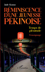 E-book, Réminiscence d'une jeunesse pékinoise : Temps de plénitude, Komo, Jade, L'Harmattan
