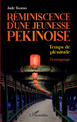 E-book, Réminiscence d'une jeunesse pékinoise : Temps de plénitude, L'Harmattan