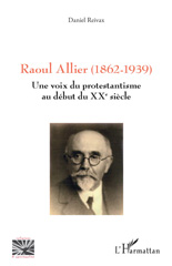 eBook, Raoul Allier (1862-1939) : Une voix du protestantisme au début du XXe siècle, L'Harmattan