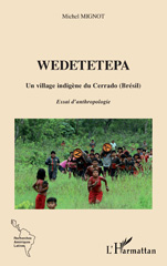 E-book, Wedetetepa : Un village indigène du Cerrado (Brésil). Essai d'anthropologie, L'Harmattan