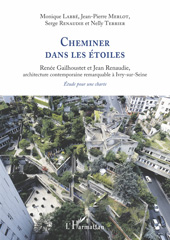 eBook, Cheminer dans les étoiles : Renée Gailhoustet et Jean Renaudie, architecture contemporaine remarquable à Ivry-sur-Seine. Étude pour une charte, L'Harmattan