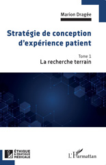 E-book, Stratégie de conception d'expérience patient : La recherche terrain, Dragée, Marion, L'Harmattan