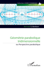 E-book, Géométrie parabolique tridimensionnelle : ou perspective parabolique, Bonbon, Bernard S., L'Harmattan