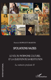 E-book, Spoliations nazies : Le vol du patrimoine culturel et la question de sa restitution. La mémoire profanée II, L'Harmattan