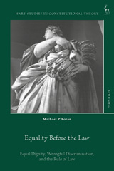 E-book, Equality Before the Law : Equal Dignity, Wrongful Discrimination, and the Rule of Law, Foran, Michael P., Hart Publishing