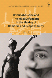 eBook, Criminal Justice and The Ideal Defendant in the Making of Remorse and Responsibility, Hart Publishing