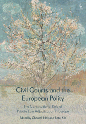 E-book, Civil Courts and the European Polity : The Constitutional Role of Private Law Adjudication in Europe, Hart Publishing