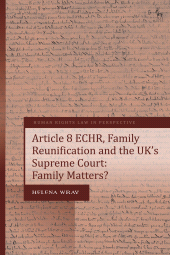 eBook, Article 8 ECHR, Family Reunification and the UK's Supreme Court : Family Matters?, Hart Publishing