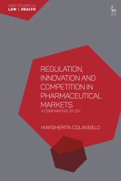 E-book, Regulation, Innovation and Competition in Pharmaceutical Markets : A Comparative Study, Hart Publishing