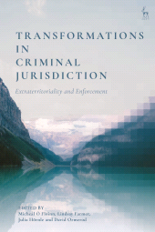 E-book, Transformations in Criminal Jurisdiction : Extraterritoriality and Enforcement, Hart Publishing