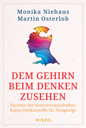 E-book, Dem Gehirn beim Denken zusehen : Facetten der Neurowissenschaften: Kurze Denkanstöße für Neugierige | Spannende Einblicke in unsere Gehirnfunktionen, die Intelligenzforschung und mehr, S. Hirzel Verlag GmbH