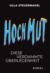 eBook, Hochmut : Diese verdammte Überlegenheit, S. Hirzel Verlag GmbH