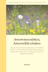 eBook, Artenwissen stärken, Artenvielfalt erhalten : Dokumentation des Statuskolloquiums der Akademie für Natur- und Umweltschutz Baden-Württemberg zum Auftakt der Initiative Integrative Taxonomie des Landes Baden-Württemberg, S. Hirzel Verlag GmbH