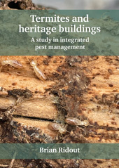 eBook, Termites and heritage buildings : A study in integrated pest management, Ridout, Brian, Historic England
