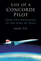 eBook, Life of a Concorde Pilot : From The Orphanage to The Edge of Space, The History Press