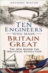 E-book, Ten Engineers Who Made Britain Great : The Men Behind the Industrial Revolution, The History Press