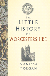 E-book, The Little History of Worcestershire, The History Press