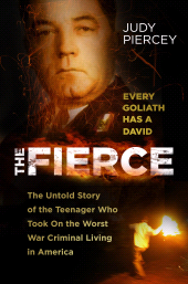 E-book, The Fierce : The Untold Story of the Teenager Who Took On the Worst War Criminal Living in America, The History Press