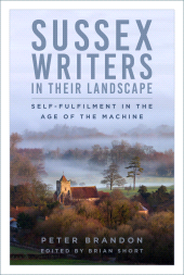 E-book, Sussex Writers in their Landscape : Self-fulfilment in the Age of the Machine, The History Press