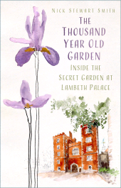 E-book, The Thousand Year Old Garden : Inside the Secret Garden at Lambeth Palace, The History Press
