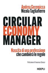 E-book, Circular economy manager : nascita di una professione che cambierà le regole, Geremicca, Andrea, Ulrico Hoepli