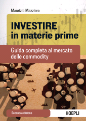 E-book, Investire in materie prime. Guida completa per operatori finanziari e aziende, Hoepli