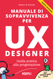 E-book, Manuale di sopravvivenza per UX designer. Guida pratica alla progettazione, Hoepli